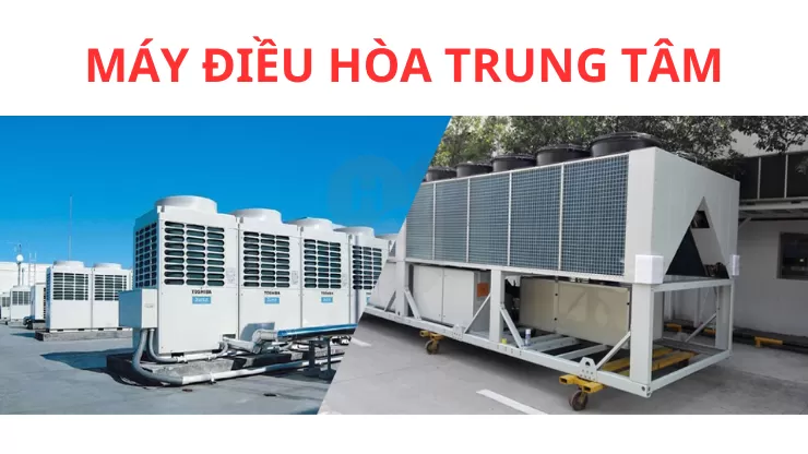 M&aacute;y điều h&ograve;a trung t&acirc;m