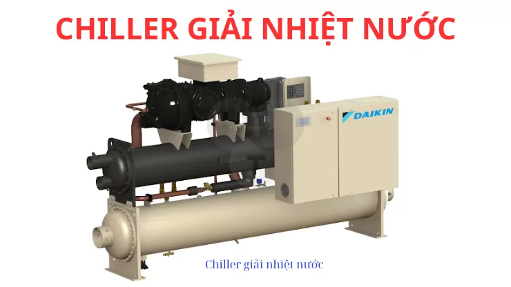 Máy Điều Hòa Chiller Giải Nhiệt Nước
