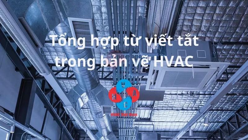 Tổng hợp từ viết tắt trong bản vẽ HVAC