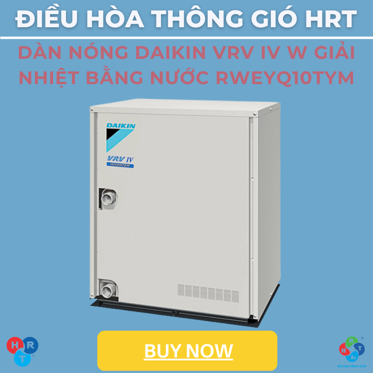 D&agrave;n N&oacute;ng Daikin VRV IV W Giải Nhiệt Bằng Nước RWEYQ10TYM - HRT