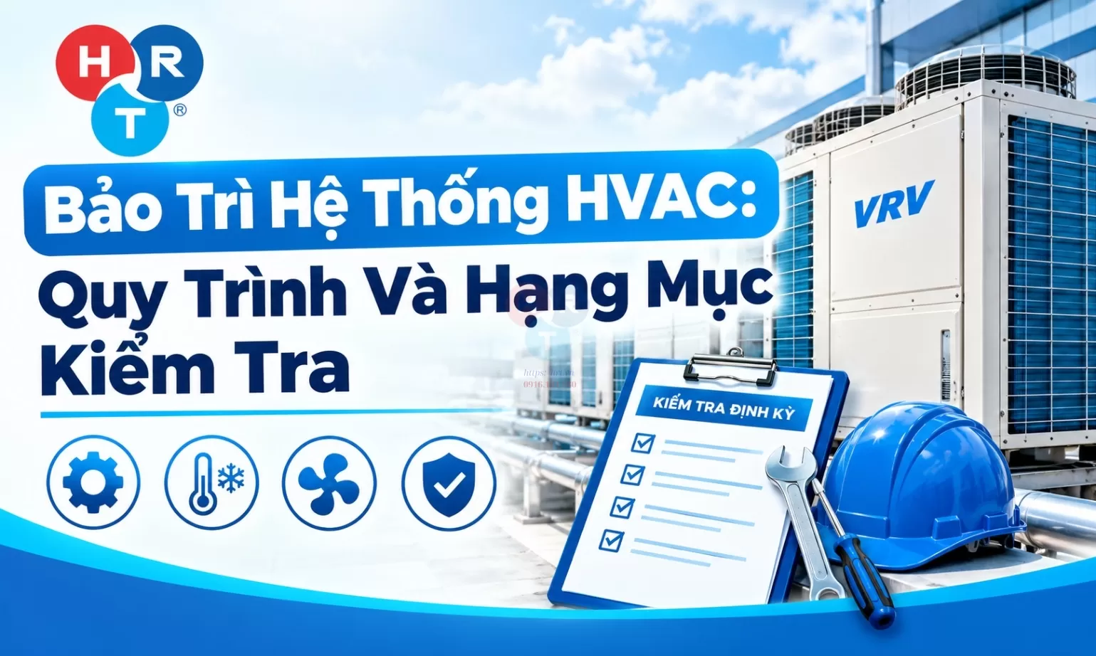 Bảo Trì Hệ Thống HVAC: Quy Trình Và Hạng Mục Kiểm Tra