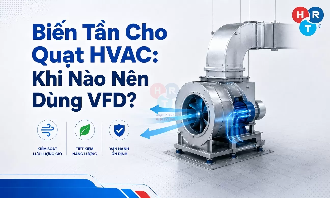 Biến Tần Cho Quạt HVAC: Khi Nào Nên Dùng VFD?