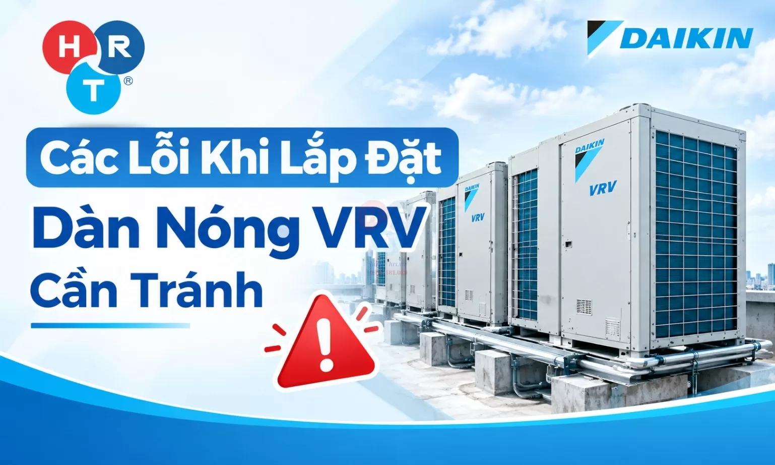 Các Lỗi Khi Lắp Đặt Dàn Nóng VRV Cần Tránh