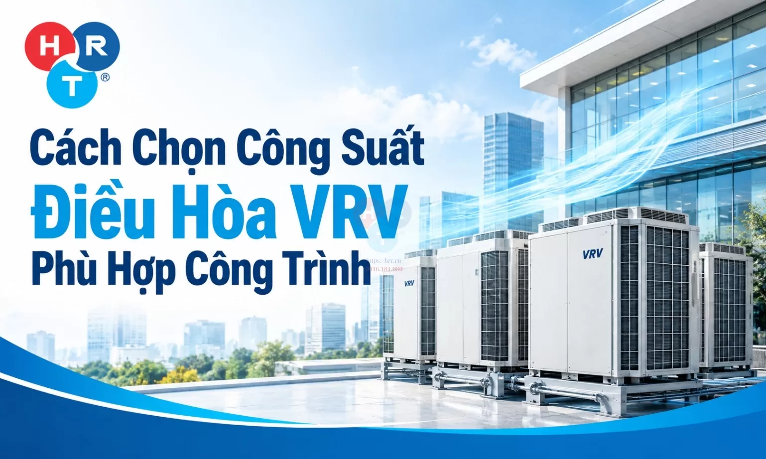 Cách Chọn Công Suất Điều Hòa VRV Phù Hợp Công Trình