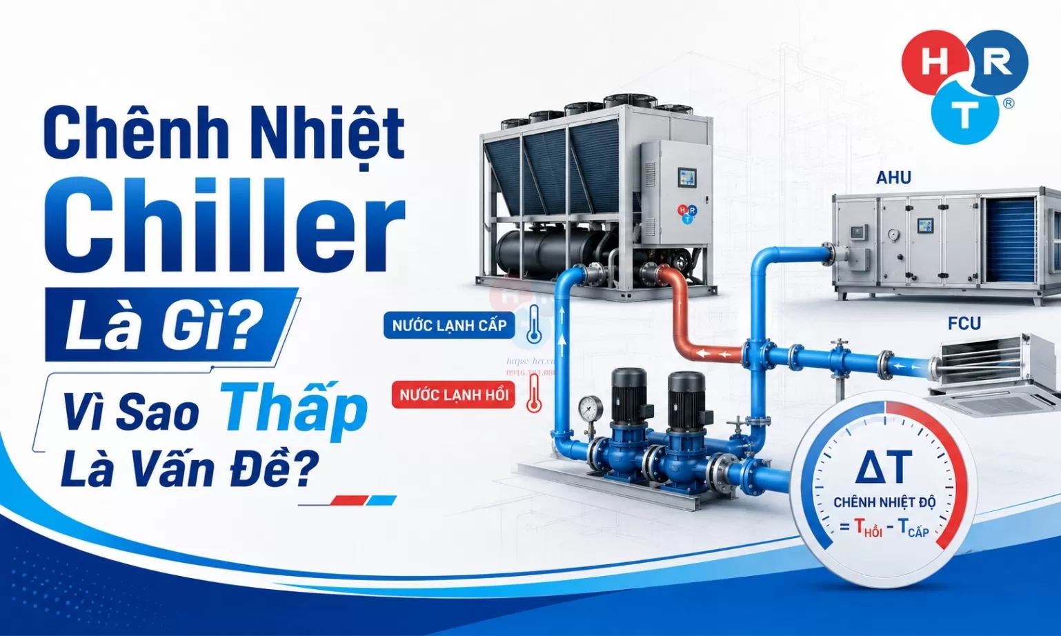 Chênh Nhiệt Chiller Là Gì? Vì Sao Thấp Là Vấn Đề?