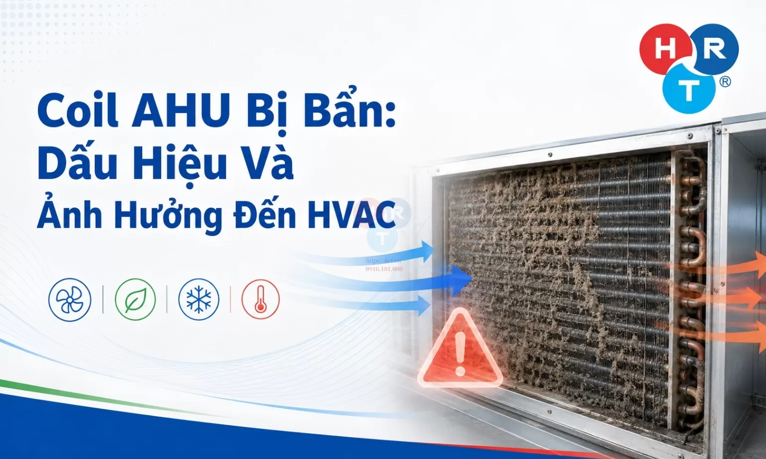 Coil AHU Bị Bẩn: Dấu Hiệu Và Ảnh Hưởng Đến HVAC