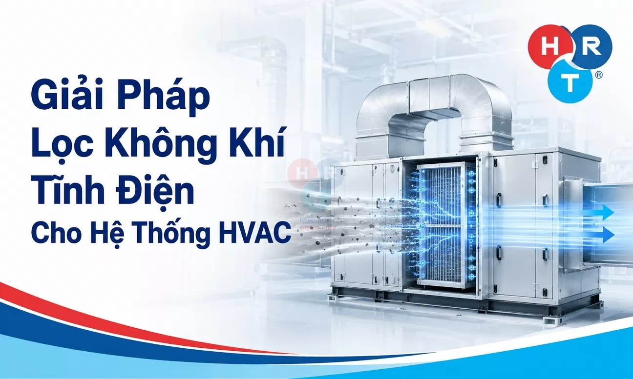Giải Pháp Lọc Không Khí Tĩnh Điện Cho Hệ Thống HVAC