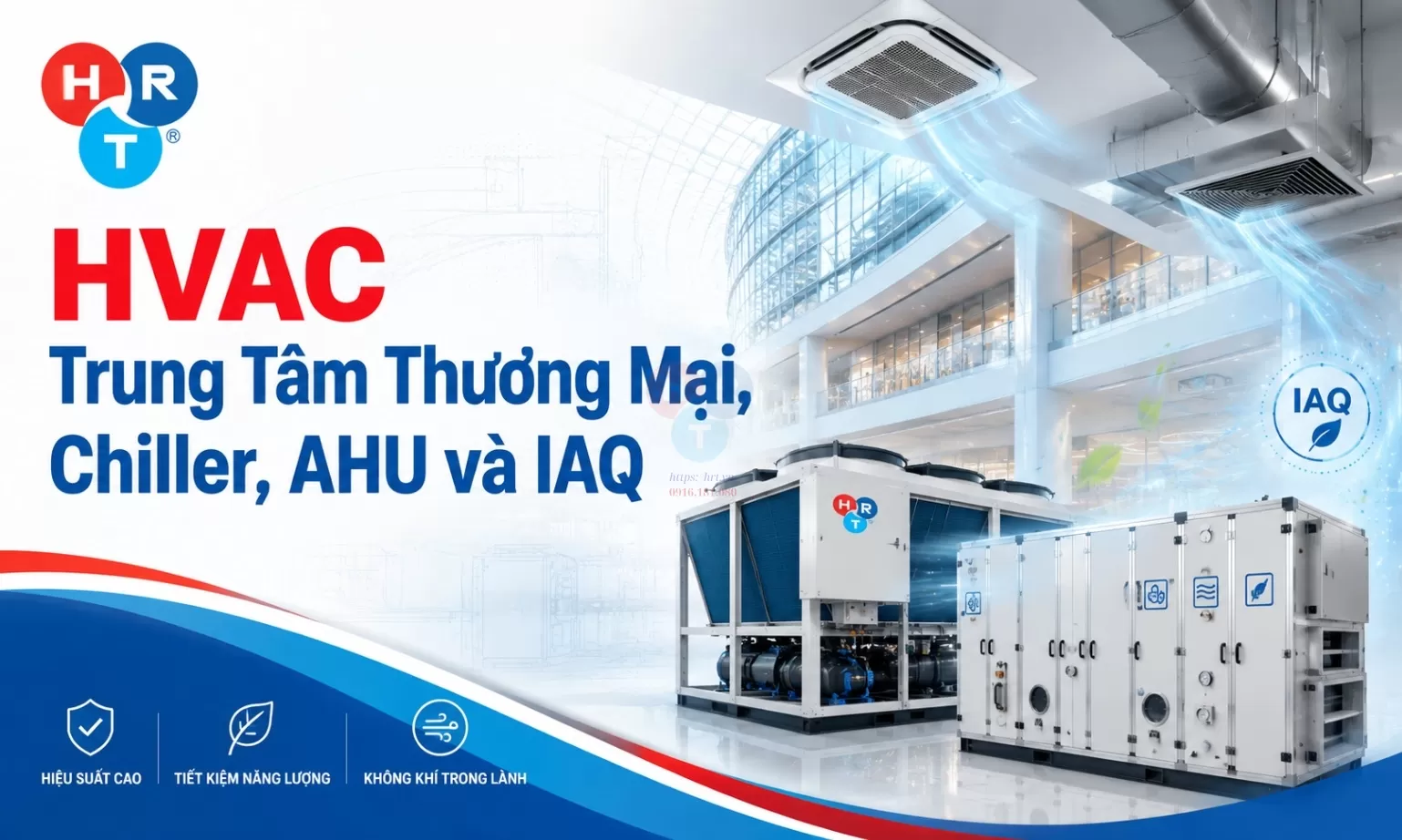 HVAC Trung Tâm Thương Mại, Chiller, AHU và IAQ