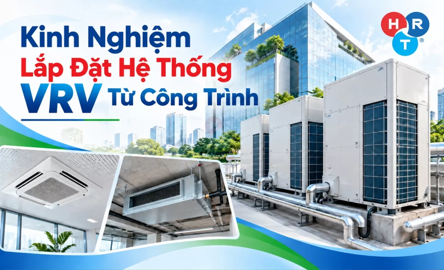 Kinh Nghiệm Lắp Đặt Hệ Thống VRV Từ Công Trình