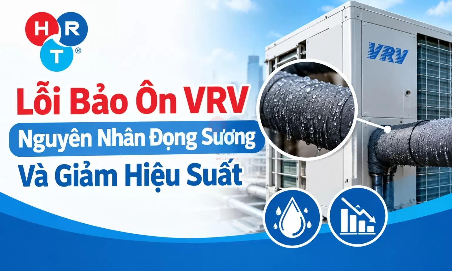 Lỗi Bảo Ôn VRV, Nguyên Nhân Đọng Sương Và Giảm Hiệu Suất