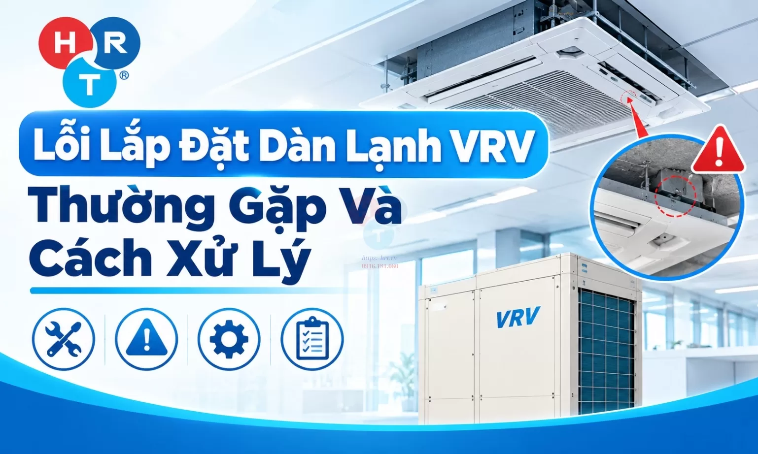 Lỗi Lắp Đặt Dàn Lạnh VRV Thường Gặp Và Cách Xử Lý