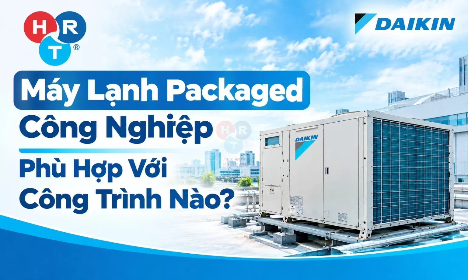 Máy Lạnh Packaged Công Nghiệp Phù Hợp Với Công Trình Nào?