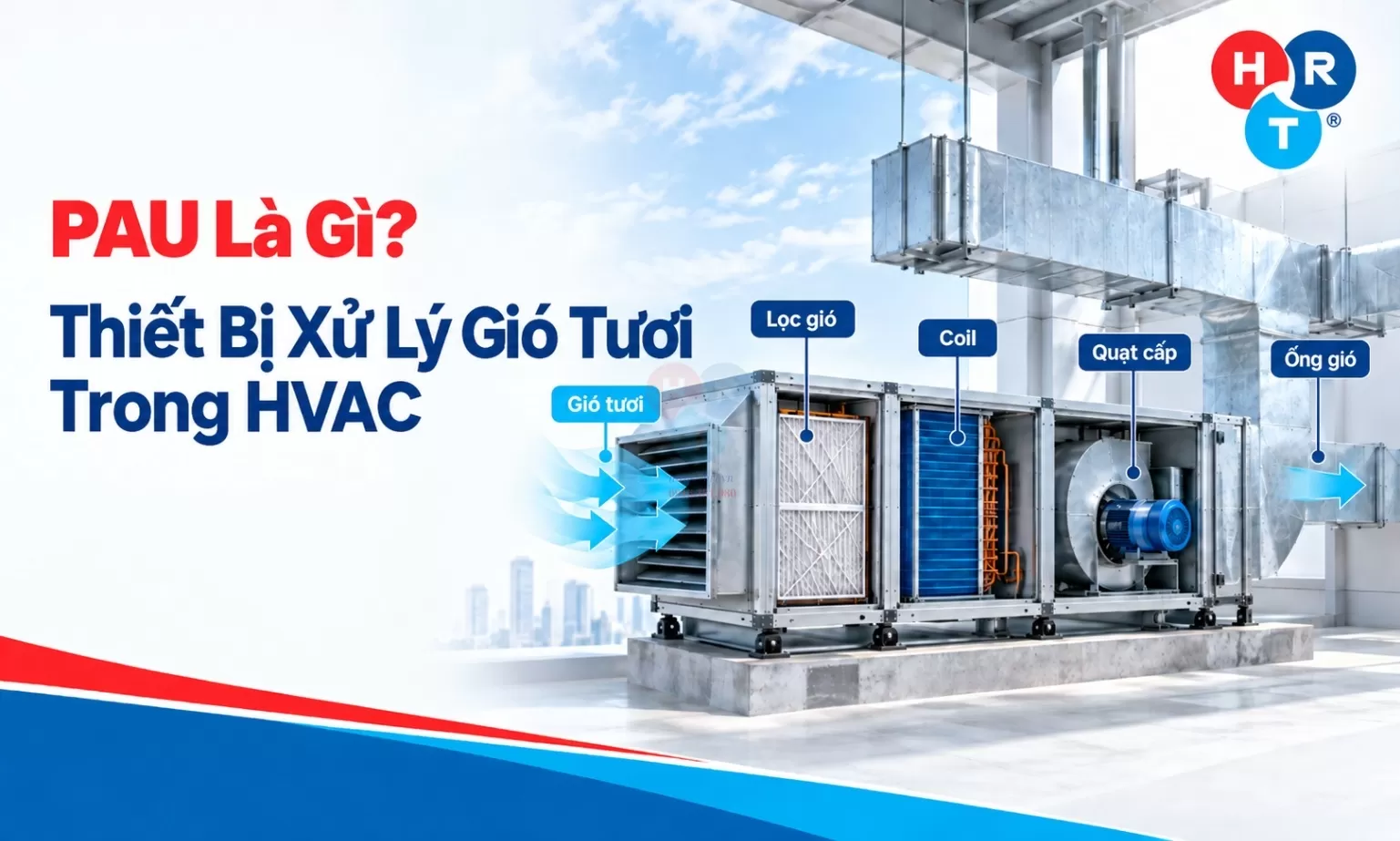 PAU Là Gì? Thiết Bị Xử Lý Gió Tươi Trong HVAC