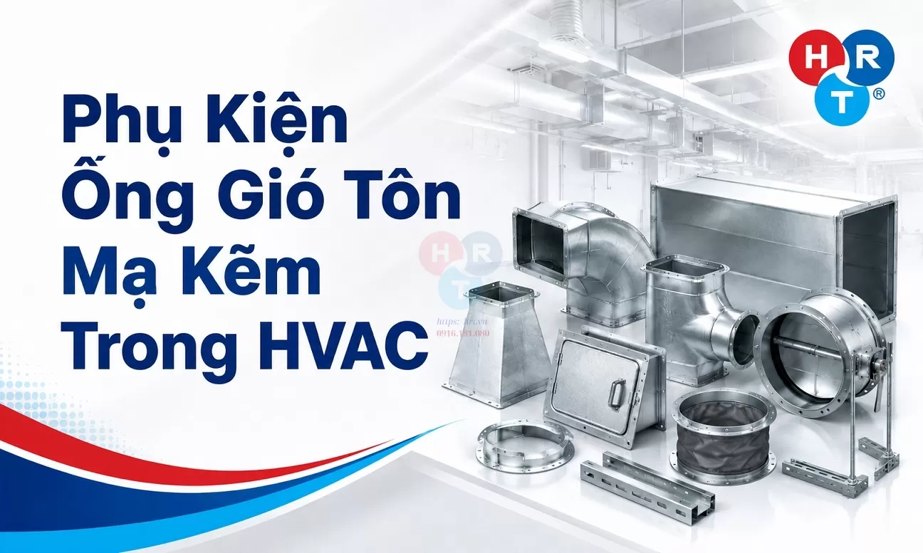 Phụ Kiện Ống Gió Tôn Mạ Kẽm Trong HVAC