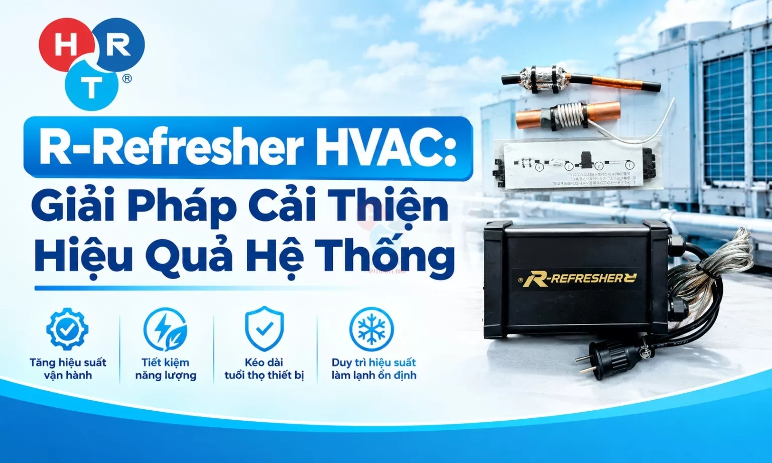 R-Refresher HVAC: Giải Pháp Cải Thiện Hiệu Quả Hệ Thống