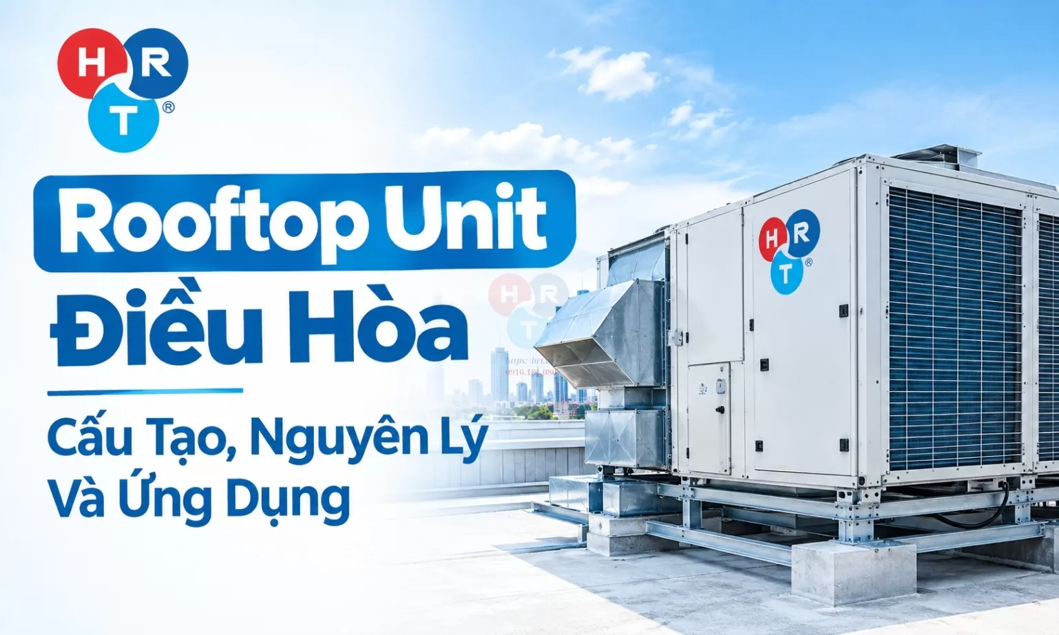 Rooftop Unit Điều Hòa, Cấu Tạo, Nguyên Lý Và Ứng Dụng