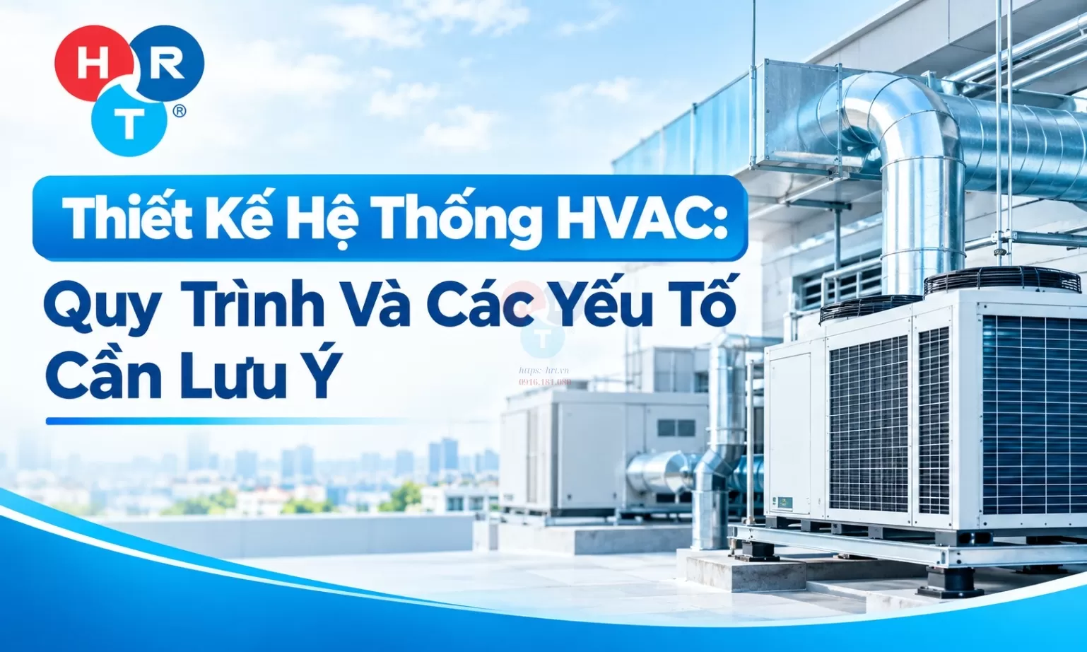Thiết Kế Hệ Thống HVAC: Quy Trình Và Các Yếu Tố Cần Lưu Ý