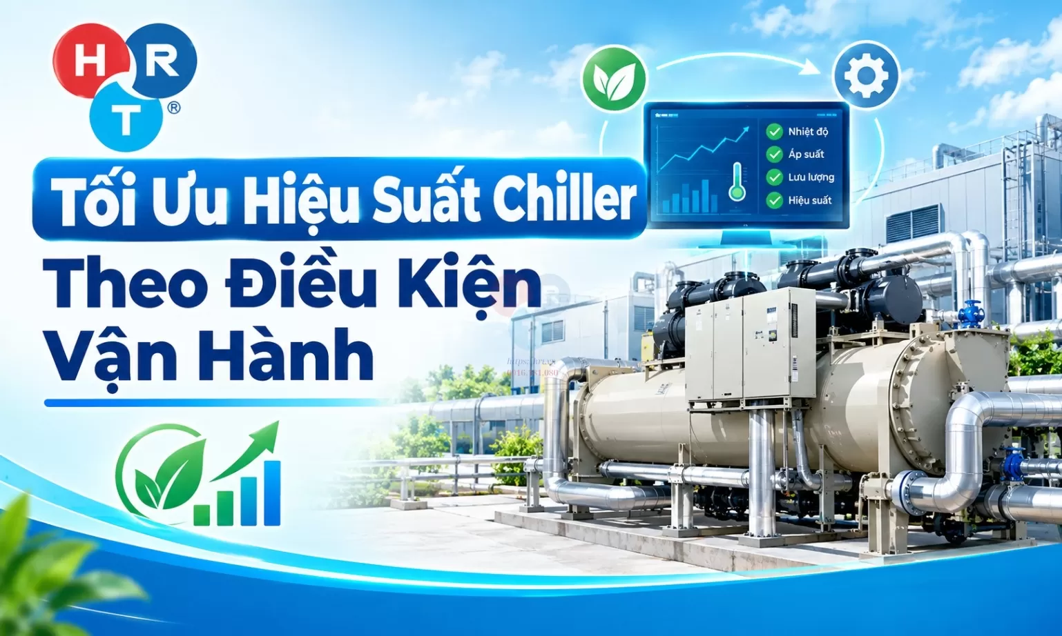 Tối Ưu Hiệu Suất Chiller Theo Điều Kiện Vận Hành
