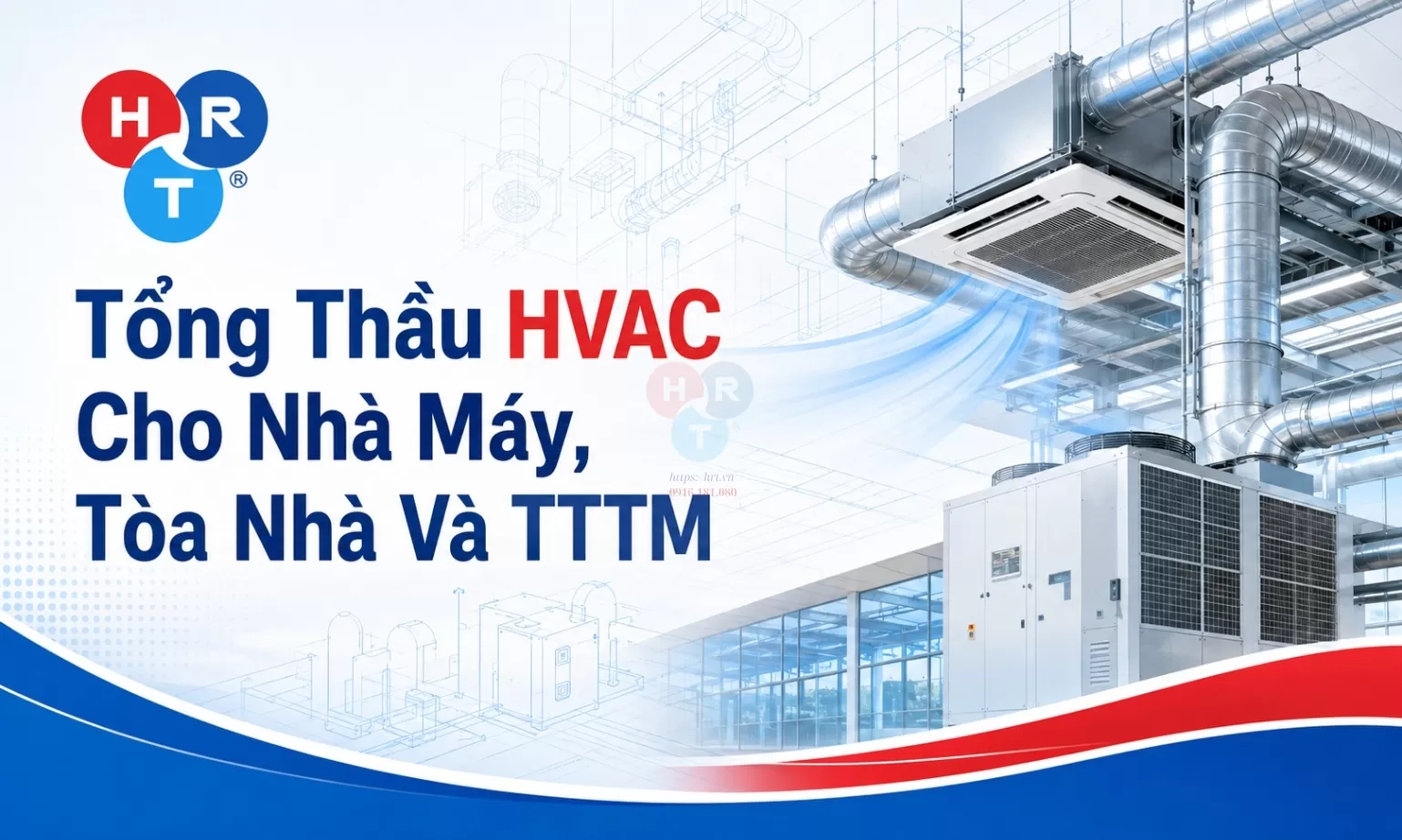 Tổng Thầu HVAC Cho Nhà Máy, Tòa Nhà Và TTTM